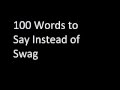 100 Words you can say instead of swag no vocals ...