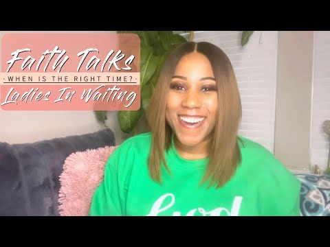 Faith Talks: When Is the Right Time?