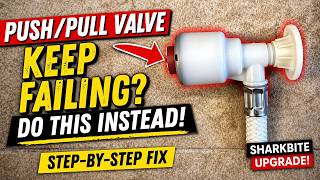 How to Replace a Push/Pull Water Valve with SharkBite (Step-by-Step Fix)