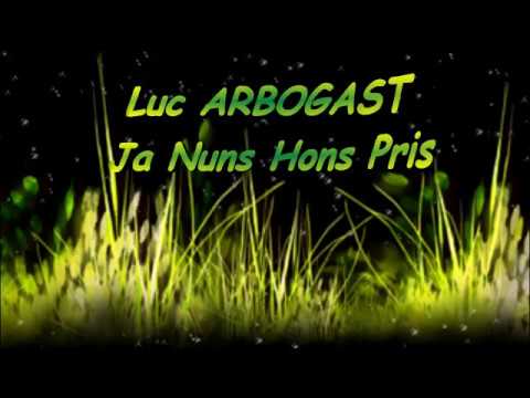 Luc ARBOGAST - Ja Nuns Hons Pris