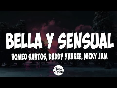Bella y Sensual (Letra) - Romeo Santos, Daddy Yankee, Nicky Jam