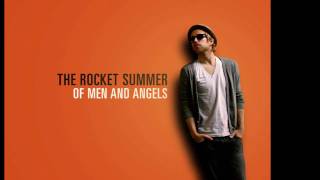 The Rocket Summer - Of Men And Angels (lyrics)