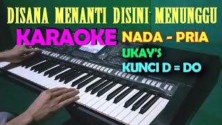 Download lagu Disana Menanti Disini Menunggu - Ukay'S | KARAOKE Nada Pria mp3