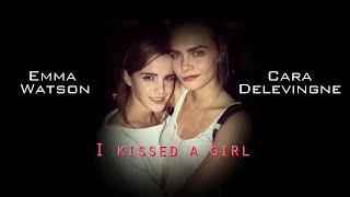 Emma Watson & Cara Delevingne | I kissed a girl