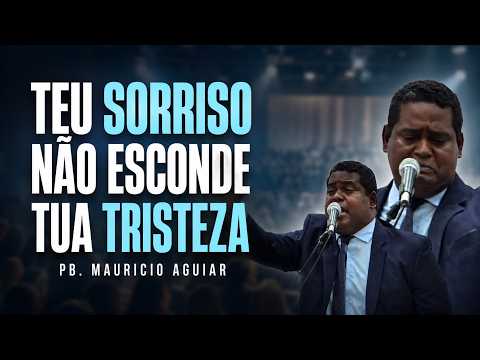 Teu sorriso não esconde tua angústia | Pb. Mauricio Aguiar