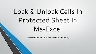 Lock & Unlock Cells In Protected Sheet In Microsoft-Excel. Protect Specific Area In Protected Sheet.