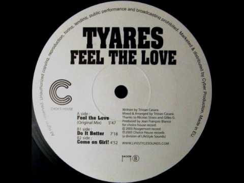 Tyares - Feel The Love (Original Mix)