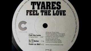 Tyares - Feel The Love (Original Mix)