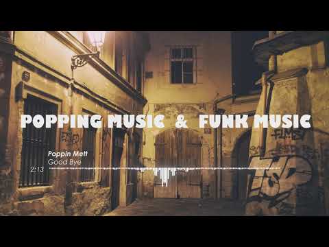 Good Bye - Poppin Mett - Popping music 2019 (4)