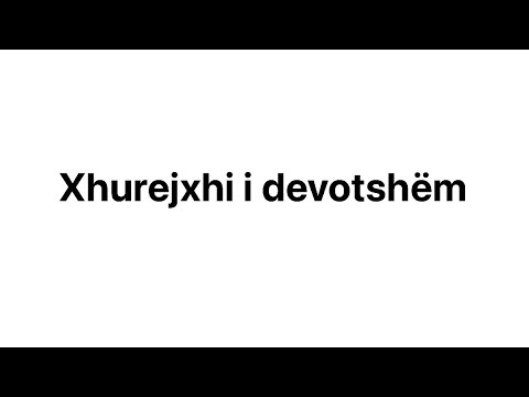 Xhurejxhi i devotshëm!