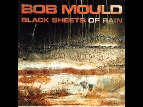 Black Sheets of Rain - Bob Mould