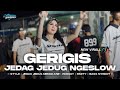 DJ GERIGIS JEDAG JEDUG MENGKANE VIRAL TIK TOK FULL BASS COCOK BUAT KARNAVAL 2025 BONGOBARBAR
