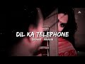 Dil Ka Telephone Slowed X Reverb Jonita Gandhi Nakash Aziz Dream Girl Lofi S Today 1m