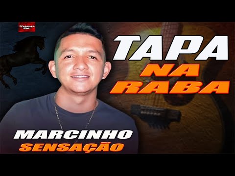 MARCYNHO SENSAÇÃO - TAPA NA RABA - MUSICA NOVA - ITABUNA CDS