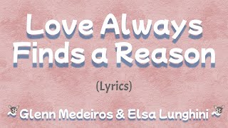 Love Always Finds a Reason (Lyrics) ~ Glenn Medeiros &amp; Elsa Lunghini