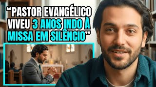 Pastor evangélico confessou que assistia à MISSA em segredo… durante 3 anos antes de se converter