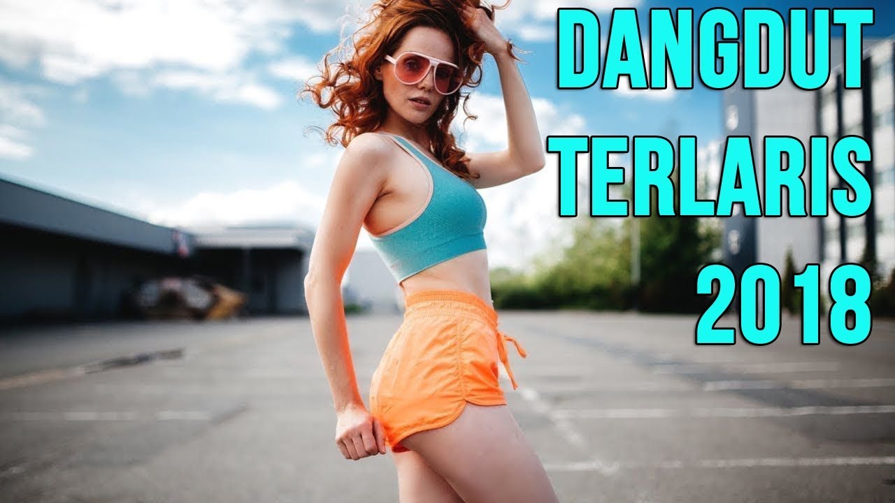 Koleksi Lagu Dangdut Terbaru 2018 Paling Lariss Bro