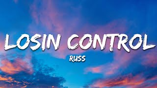 Russ - Losin Control (Lyrics)