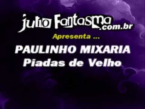 Paulinho Mixaria - Piadas de Velho