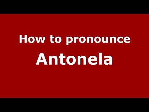 How to pronounce Antonela (Spanish/Argentina) - PronounceNames.com