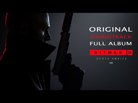 HITMAN 3 Original Soundtrack full album (& launch trailer song) | game soundtrack #hitman3 #hitman