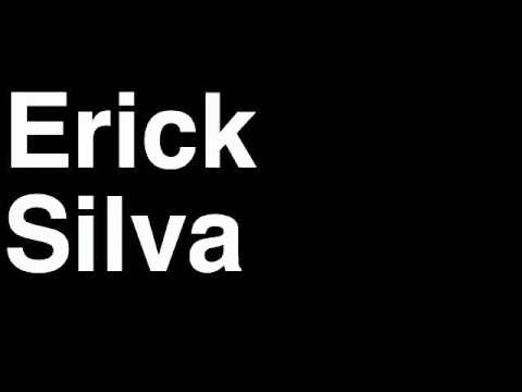 How to Pronounce Erick Silva Welterweight Fighter UFC MMA TKO KO Knock Out Punch Hit