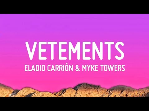 Eladio Carrión & Myke Towers - Vetements (Letra/Lyrics)