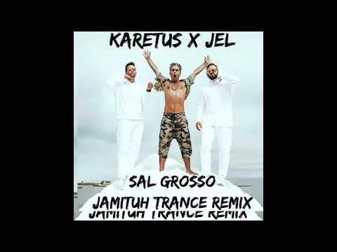 Karetus & Tio Jel - Sal Grosso (Jamituh Trance Remix) Radio Edit