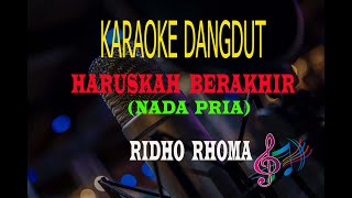 Download lagu Karaoke Haruskah Berakhir Nada Pria - Ridho Rhoma (Karaoke Dangdut Tanpa Vocal) mp3