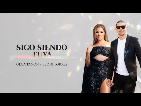 Olga Tañón & Leoni Torres - Sigo Siendo Tuya  (Lyric Video)