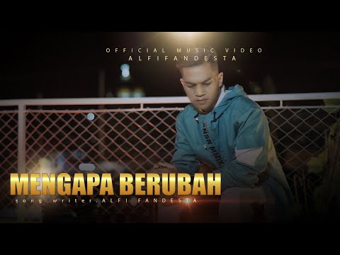 Lagu slowrock 2022 - Alfi fandesta  - Mengapa Berubah (Official Music Video)