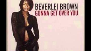 Beverlei Brown -  Gonna get over you (Full Flava Mix)