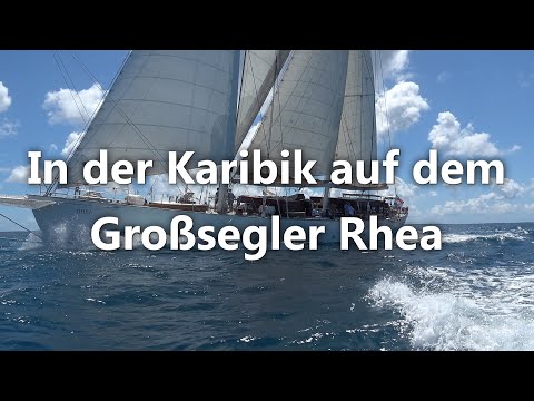 Special: In der Karibik auf dem Großsegler Rhea