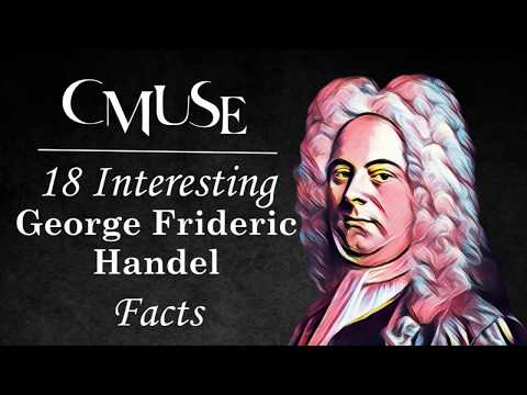 18 Interesting George Frideric Handel Facts