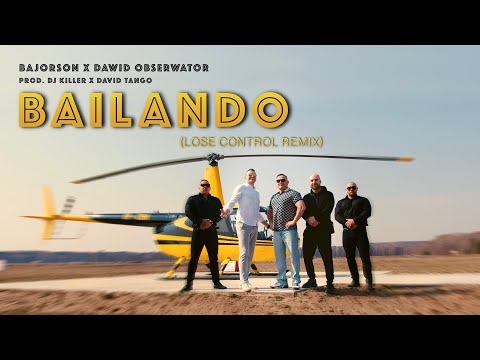 Bajorson, Dawid Obserwator, DJ Killer, David Tango - Bailando (Lose Control Remix)