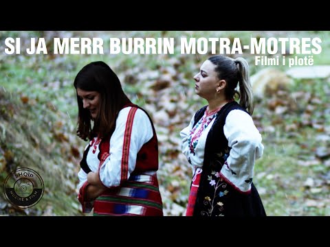 SI JA MERR BURRIN MOTRA-MOTRES - Filmi i plote