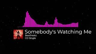 Beatfreakz - Somebody's Watching Me
