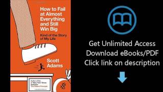 Download How to Fail at Almost Everything and Still Win Big: Kind of the Story of My Life PDF