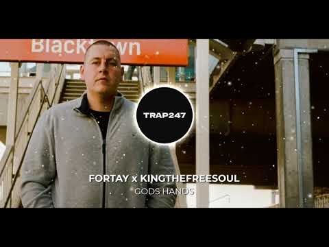 Fortay x KingTheFreeSoul - Gods Hands [Trap247 REMIX] (Prod. Outrun Beats)