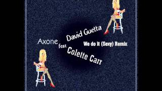 Colette Carr &amp; David Guetta - We Do It (Primo) - Axone Remix