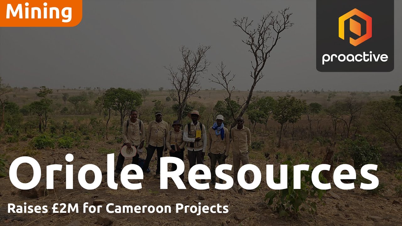 Oriole Resources CEO says £1.8m capital raise is a strong endorsement of Cameroon projects