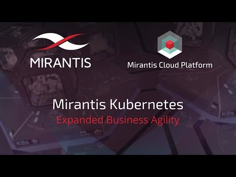 MCP 1.0 - Mirantis Kubernetes - Expanded Business Agility