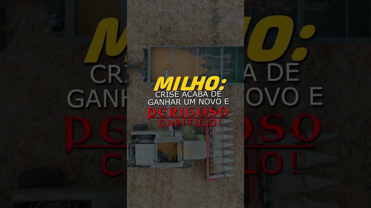 MILHO: CRISE ACABA DE GANHAR UM NOVO E PERIGOSO CAPÍTULO!