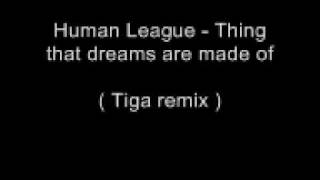 Human League - Things that dreams are made of ( TIGA remix )