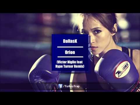 DallasK - Orion (Victor Niglio feat. Hype Turner Remix)