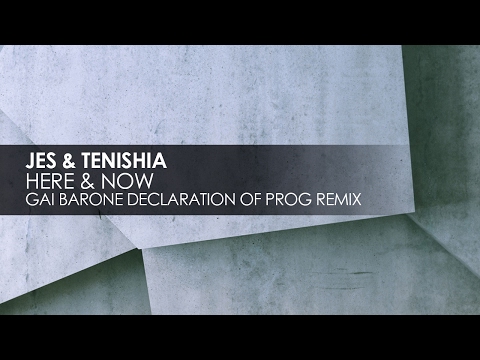 JES & Tenishia - Here & Now (Gai Barone Declaration Of Prog Remix)