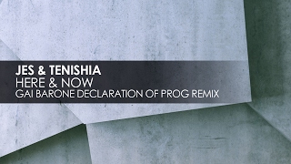 JES & Tenishia - Here & Now (Gai Barone Declaration Of Prog Remix)