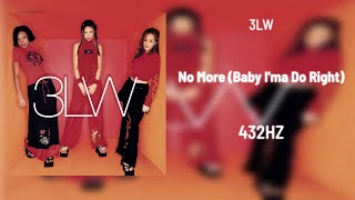 3LW - No More (Baby I&#39;ma Do Right) [432Hz]