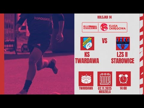 Klasa Okręgowa "FOOTBALL WORLD" KS TWARDAWA vs LZS II STAROWICE