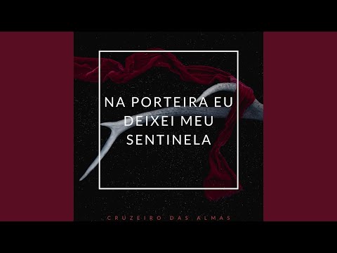 Na porteira eu deixei Meu Sentinela